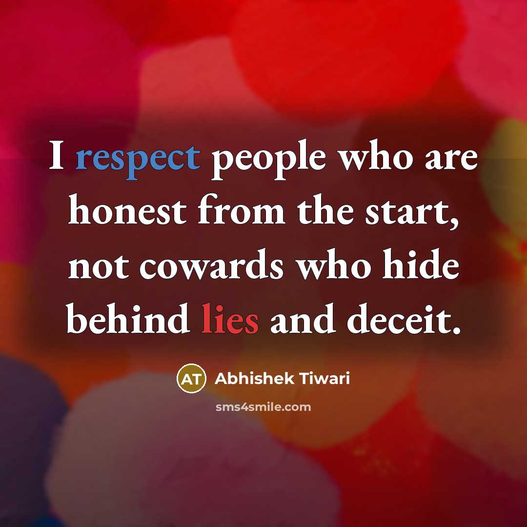 “I respect people who are honest from the start, not…” quote by Abhishek Tiwari