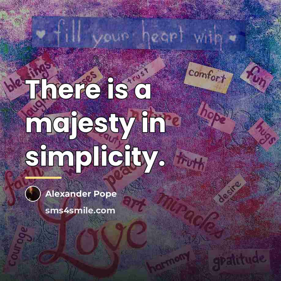 “There is a majesty in simplicity.…” quote by Alexander Pope