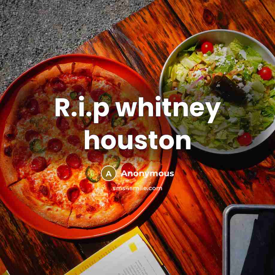 “R.i.p whitney houston…” quote by Anonymous