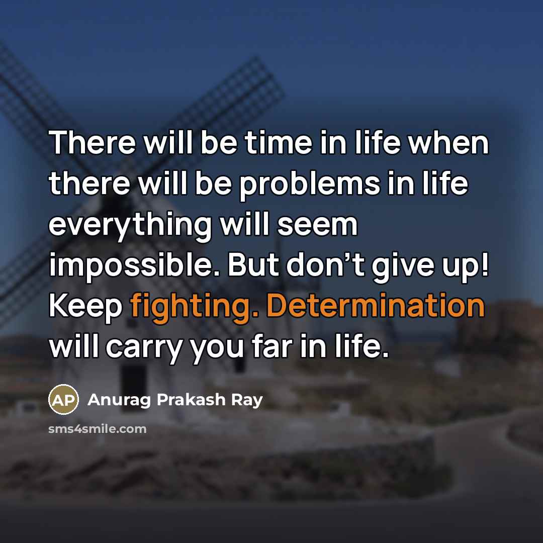 “There will be time in life when there will be…” quote by Anurag Prakash Ray