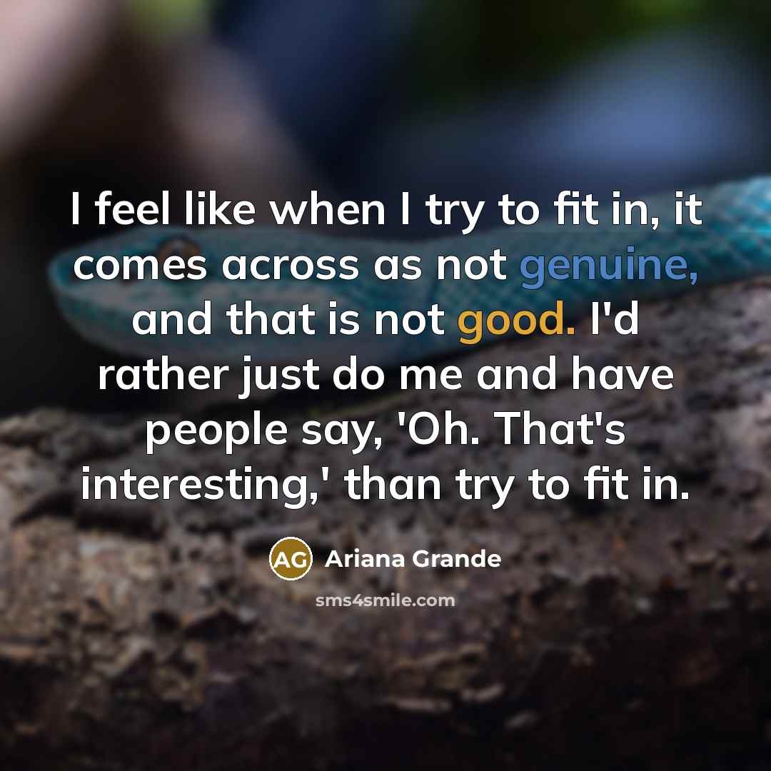 “I feel like when I try to fit in, it…” quote by Ariana Grande