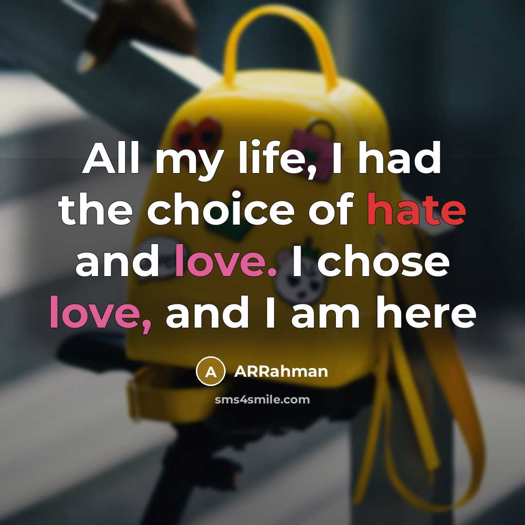 “All my life, I had the choice of hate and…” quote by ARRahman