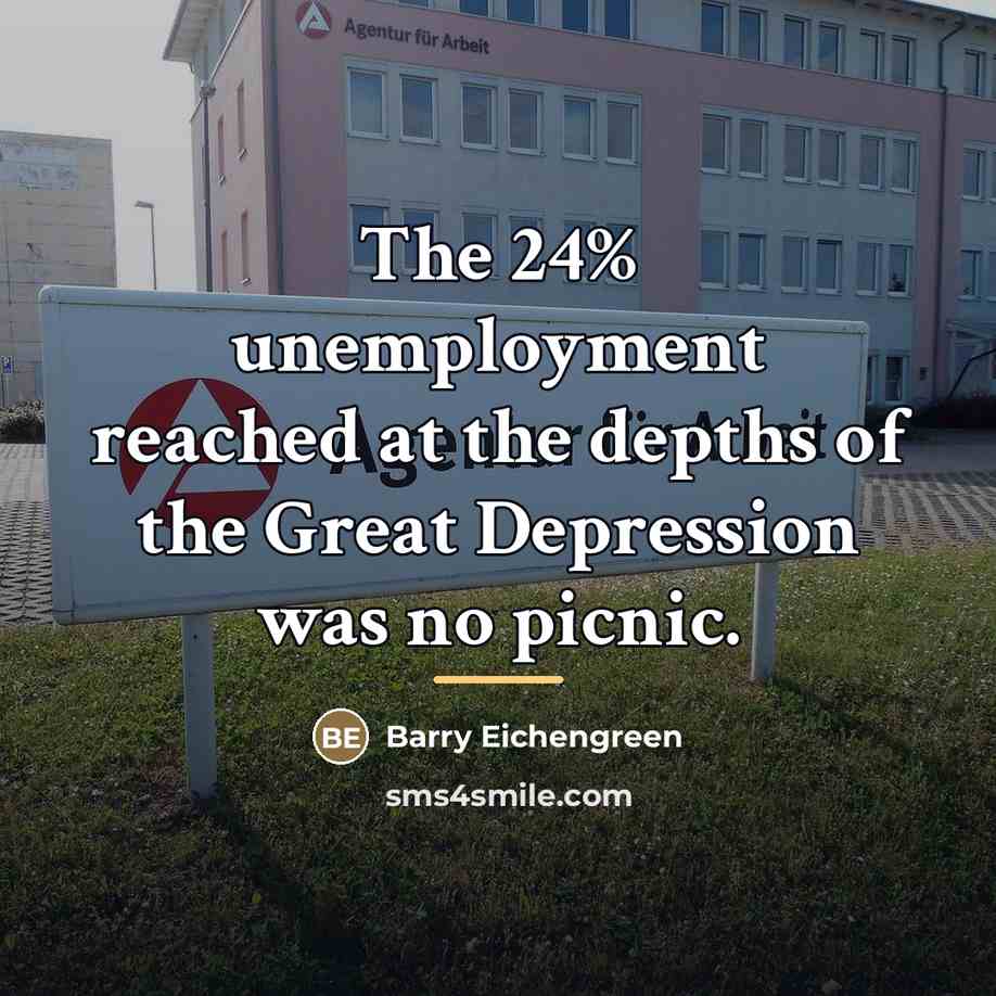 “The 24% unemployment reached at the depths of the Great…” quote by Barry Eichengreen