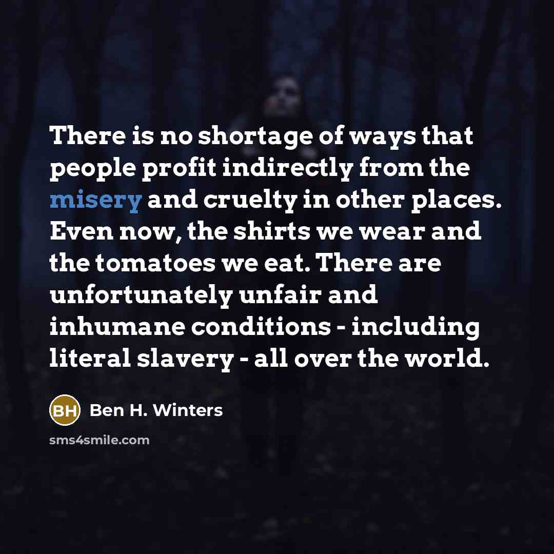“There is no shortage of ways that people profit indirectly…” quote by Ben H. Winters