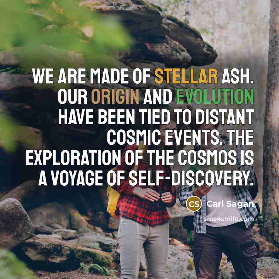 “We are made of stellar ash. Our origin and evolution…” quote by Carl Sagan