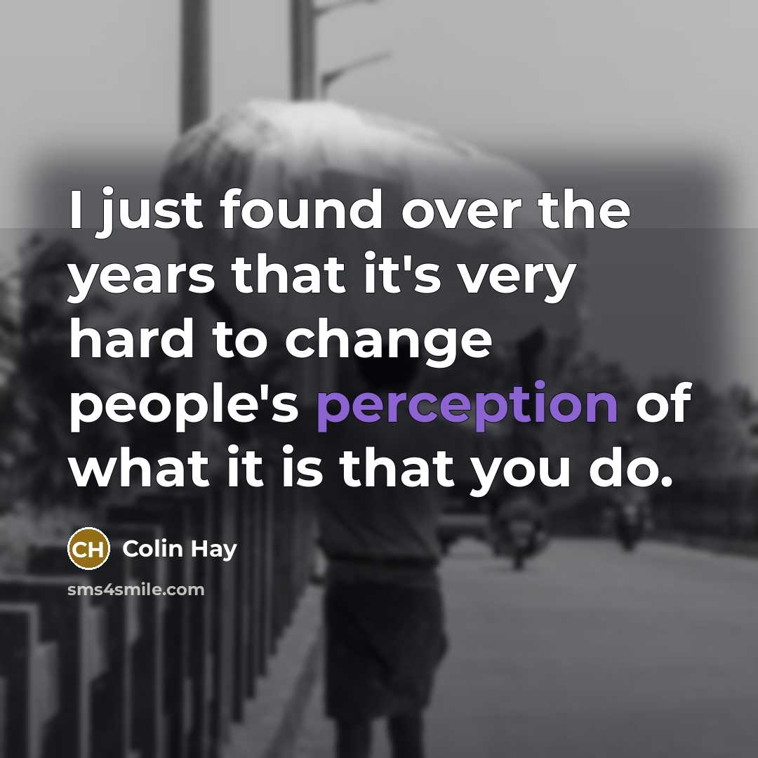 “I just found over the years that it's very hard…” quote by Colin Hay
