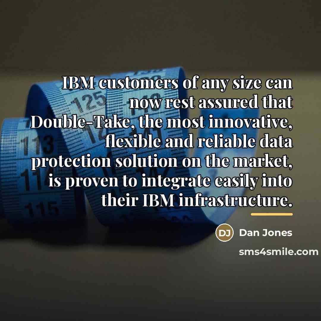 “IBM customers of any size can now rest assured that…” quote by Dan Jones