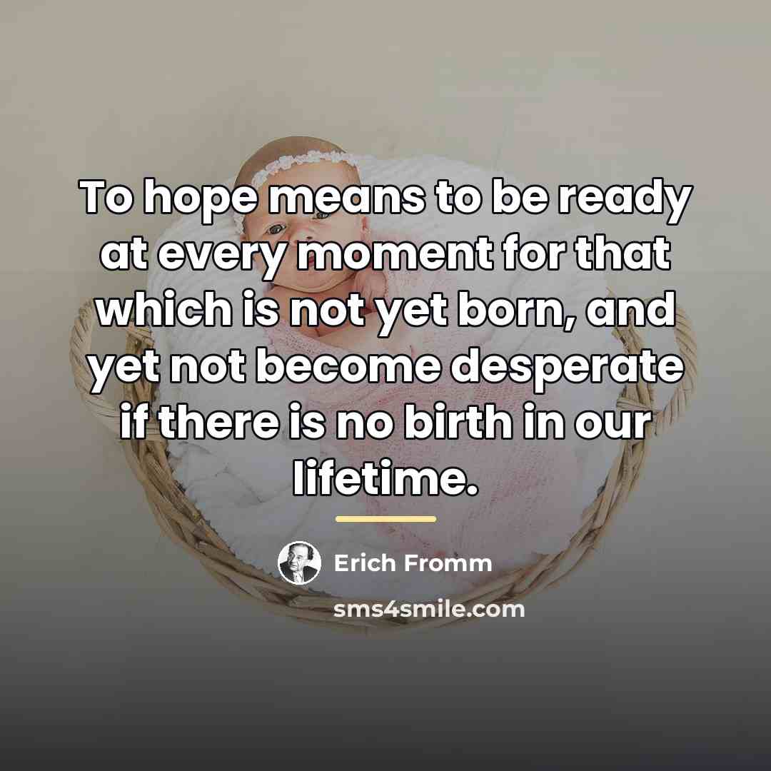 “To hope means to be ready at every moment for…” quote by Erich Fromm