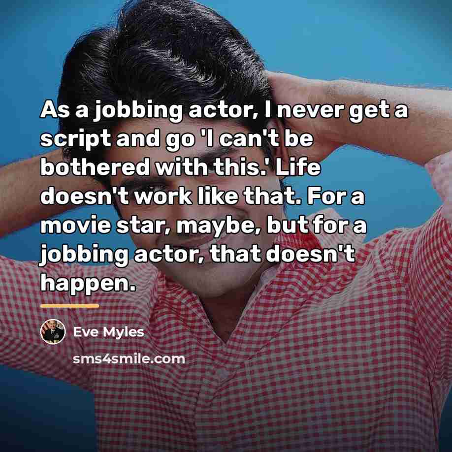 “As a jobbing actor, I never get a script and…” quote by Eve Myles