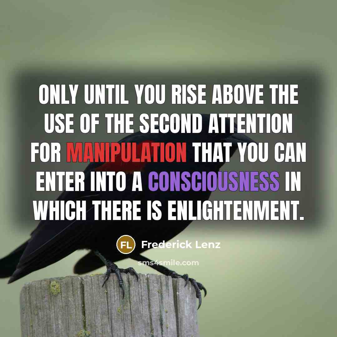 “Only until you rise above the use of the second…” quote by Frederick Lenz