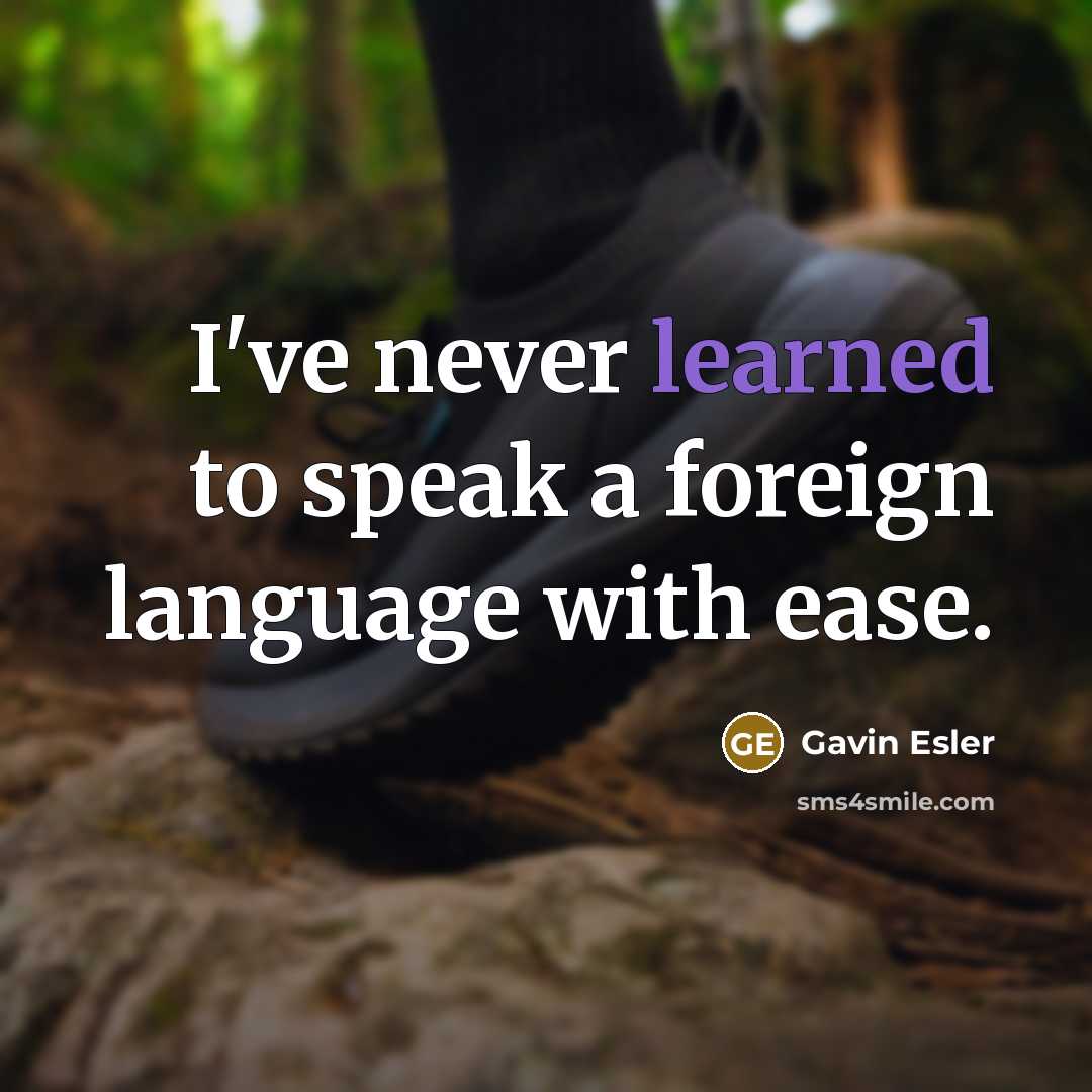 “I've never learned to speak a foreign language with ease.…” quote by Gavin Esler