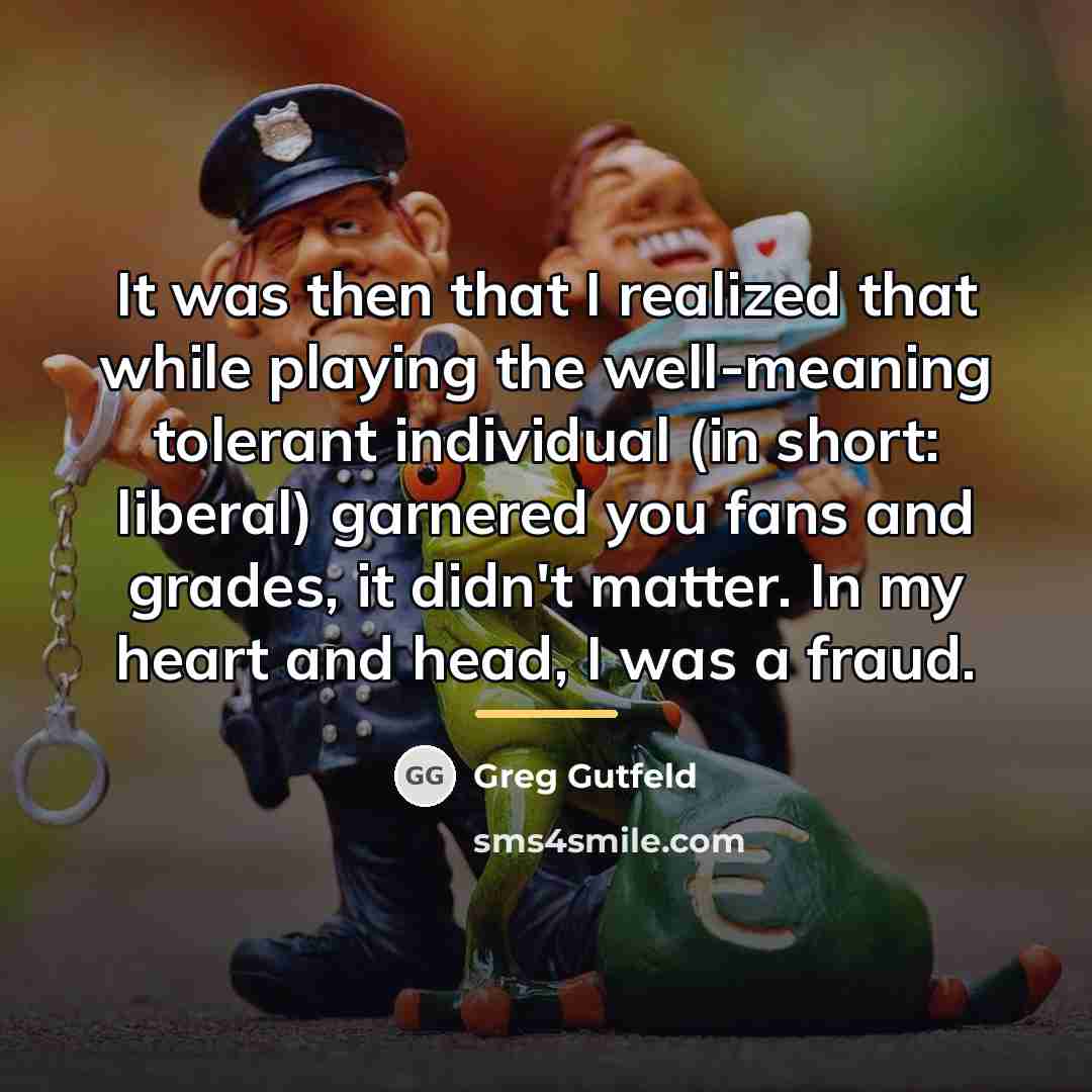 “It was then that I realized that while playing the…” quote by Greg Gutfeld