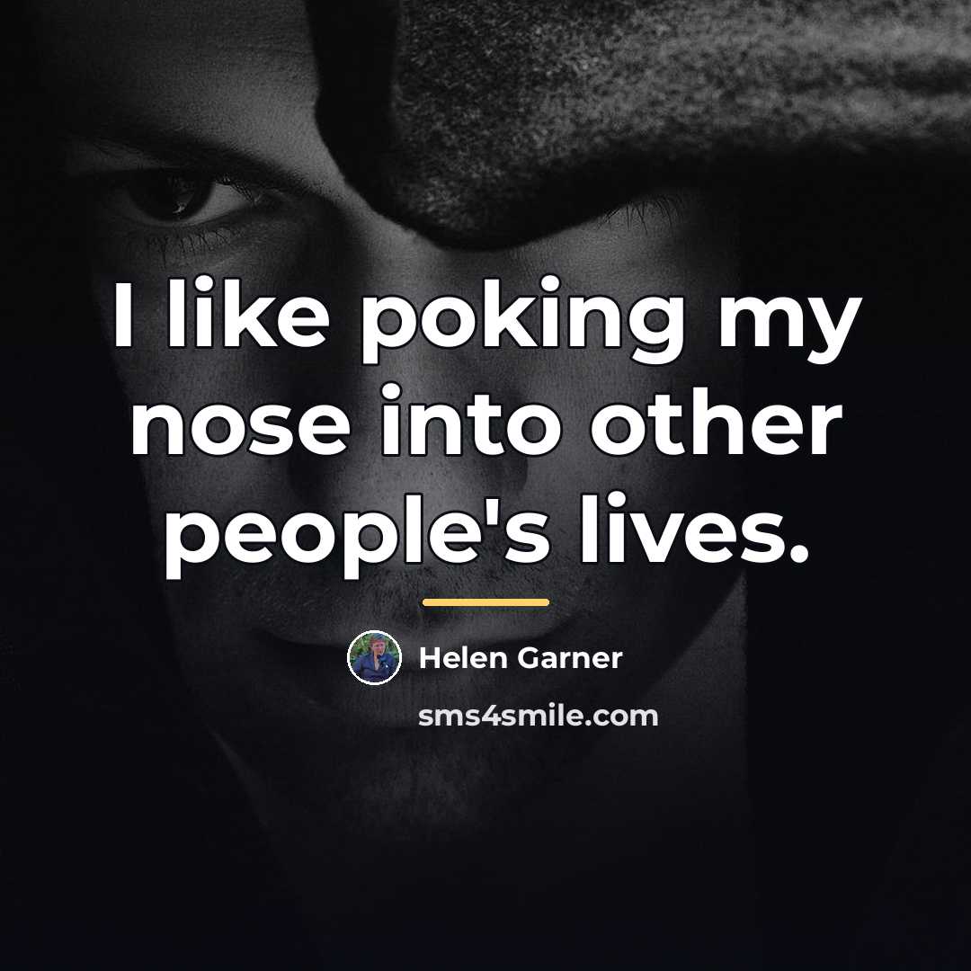 “I like poking my nose into other people's lives.…” quote by Helen Garner