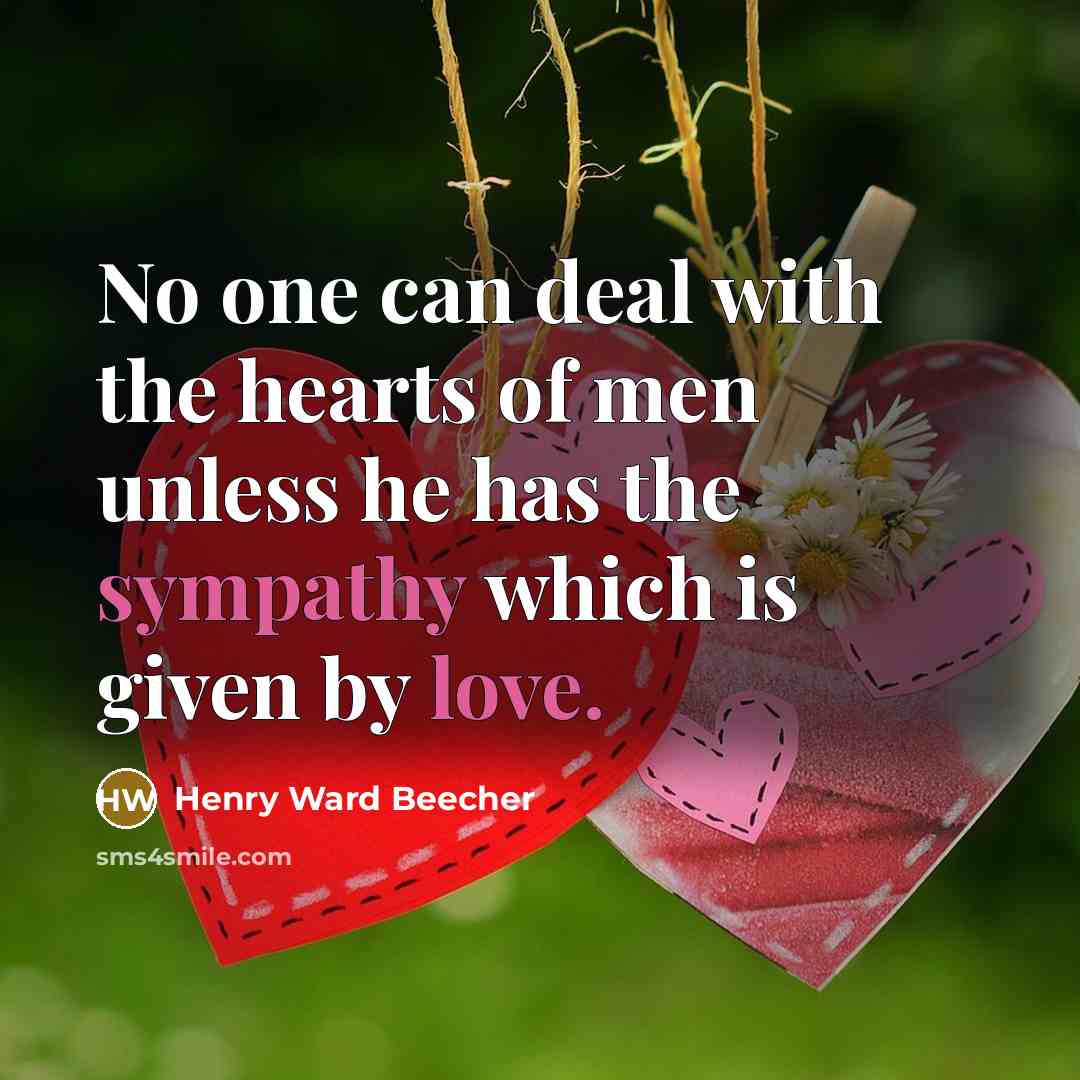 “No one can deal with the hearts of men unless…” quote by Henry Ward Beecher