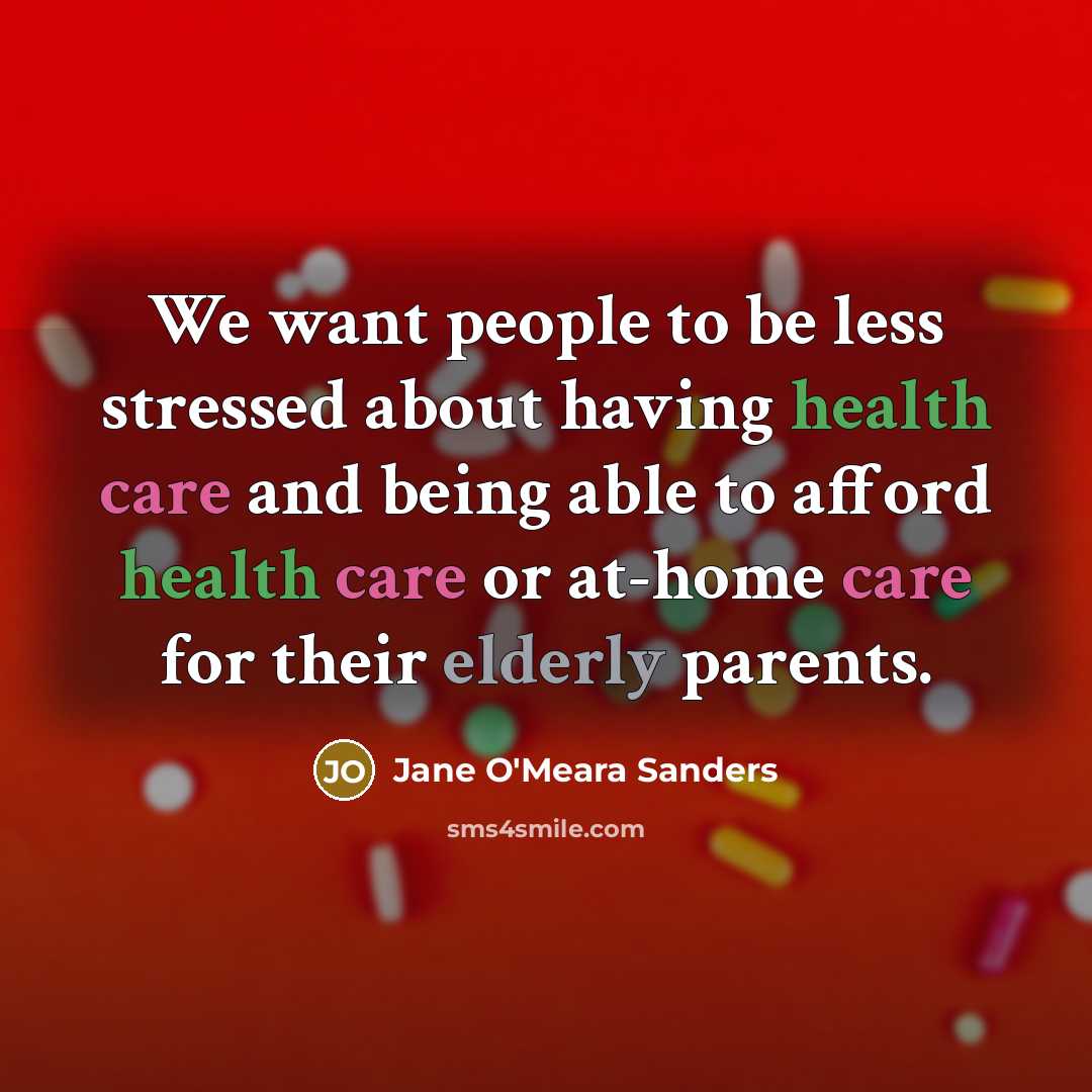 “We want people to be less stressed about having health…” quote by Jane O'Meara Sanders