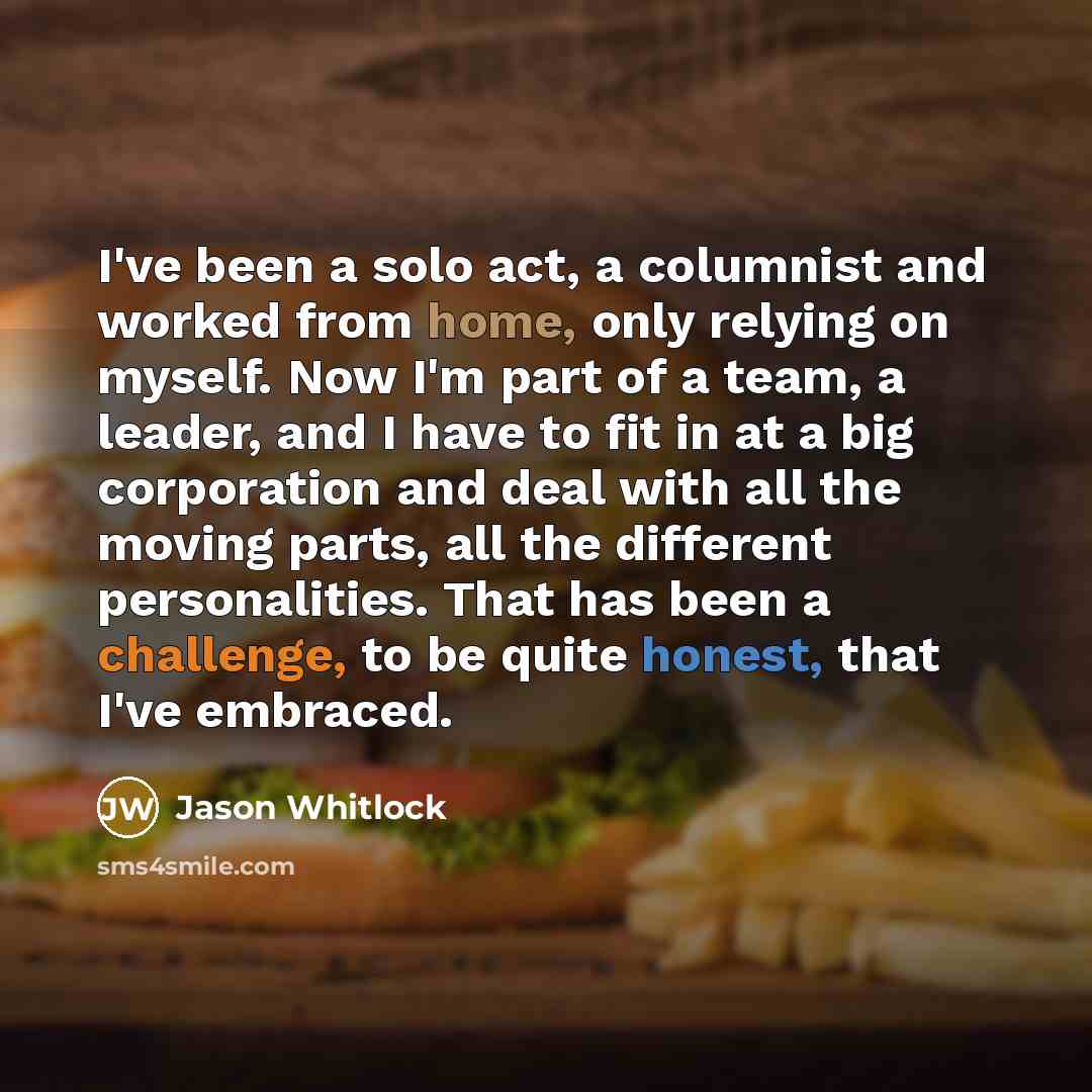 “I've been a solo act, a columnist and worked from…” quote by Jason Whitlock