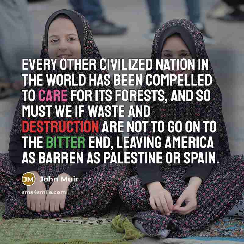 “Every other civilized nation in the world has been compelled…” quote by John Muir