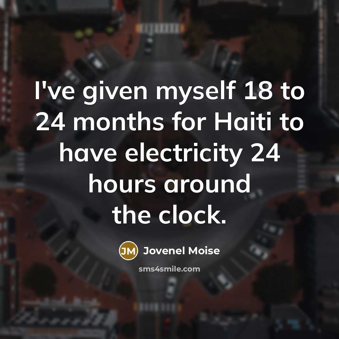 “I've given myself 18 to 24 months for Haiti to…” quote by Jovenel Moise