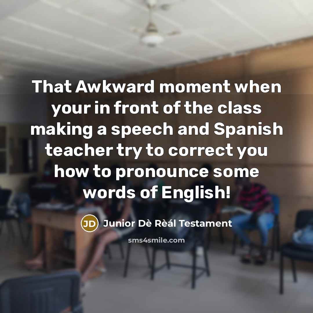 “That Awkward moment when your in front of the class…” quote by Junior Dè Rèál Testament