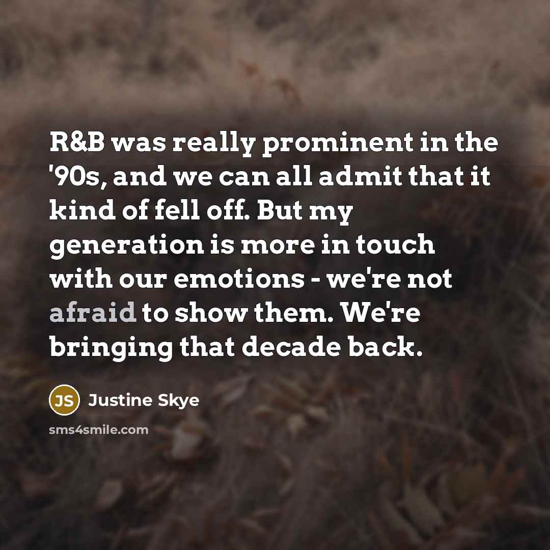“R&B was really prominent in the '90s, and we can…” quote by Justine Skye