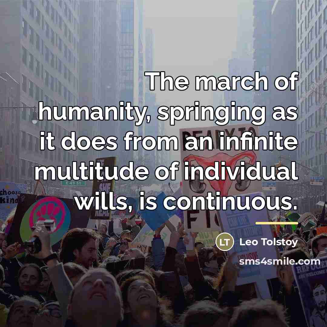 “The march of humanity, springing as it does from an…” quote by Leo Tolstoy