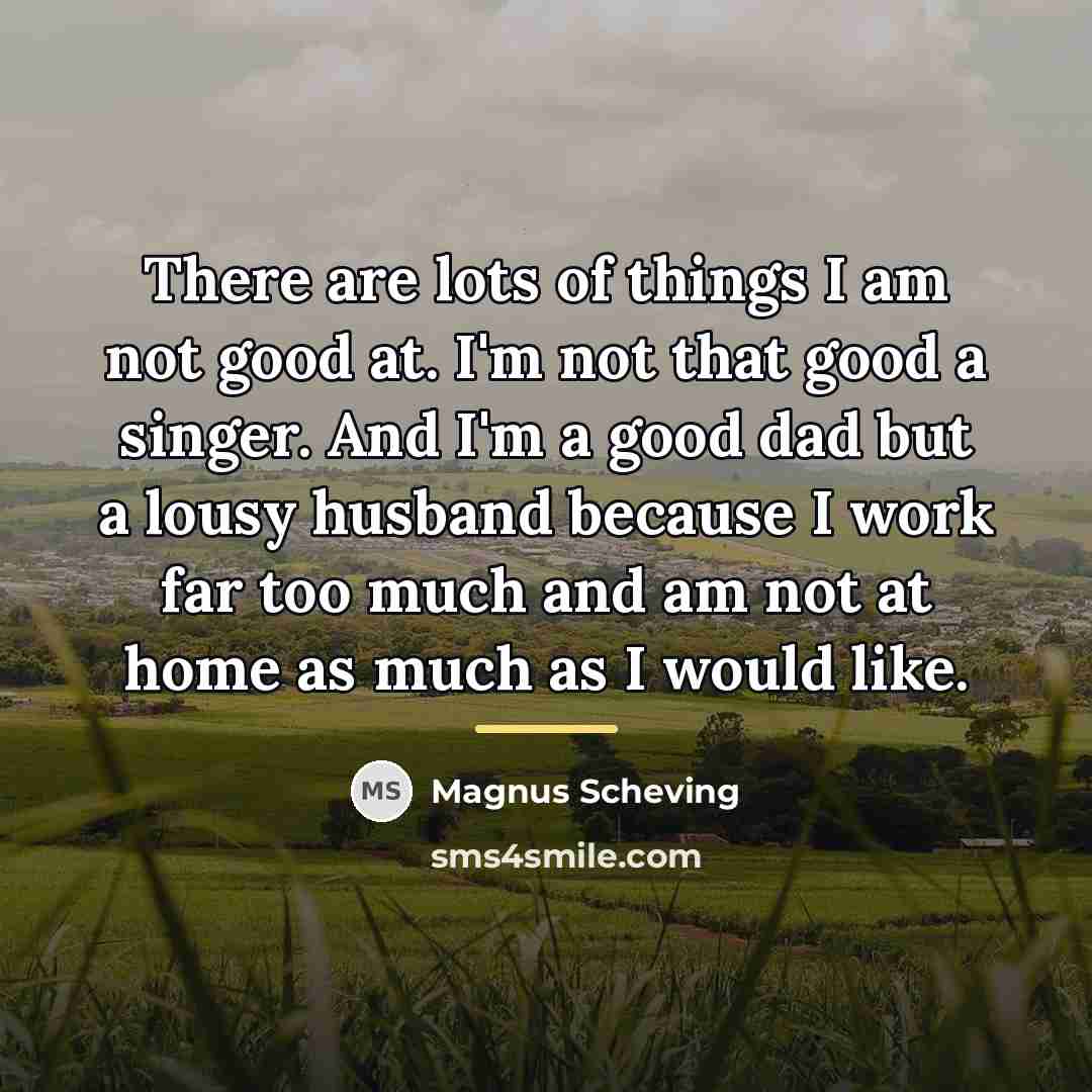 “There are lots of things I am not good at.…” quote by Magnus Scheving