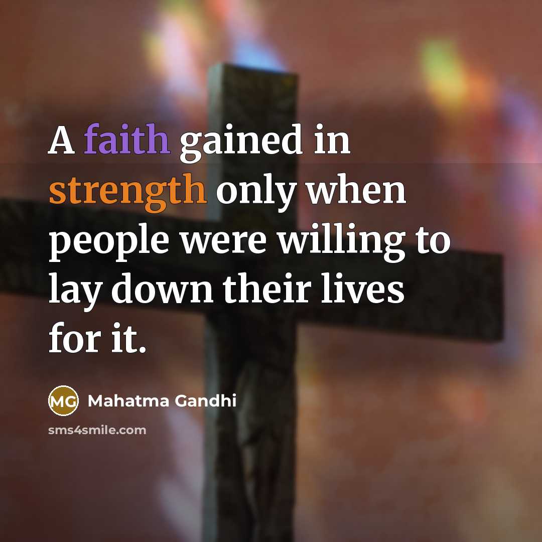 “A faith gained in strength only when people were willing…” quote by Mahatma Gandhi