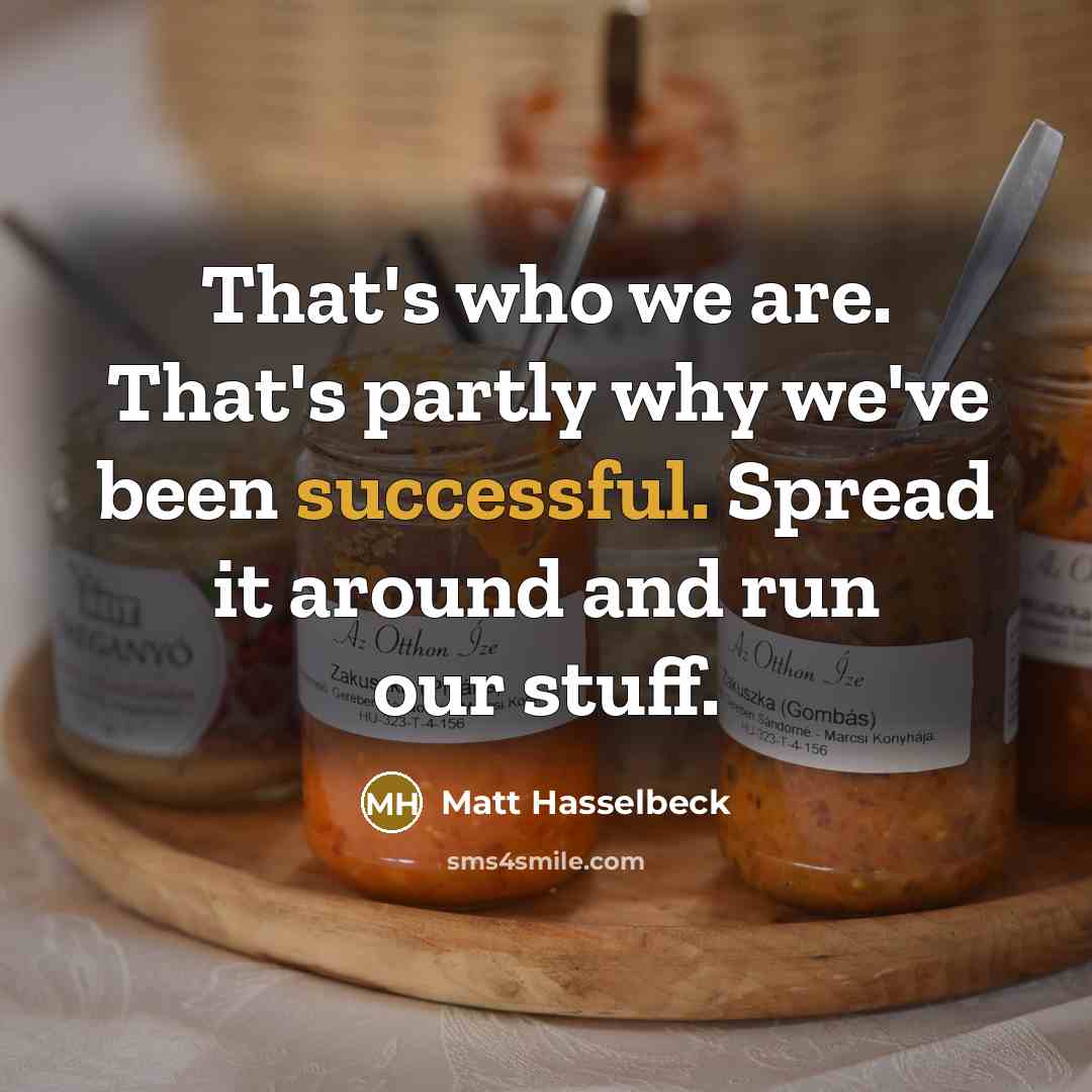 “That's who we are. That's partly why we've been successful.…” quote by Matt Hasselbeck