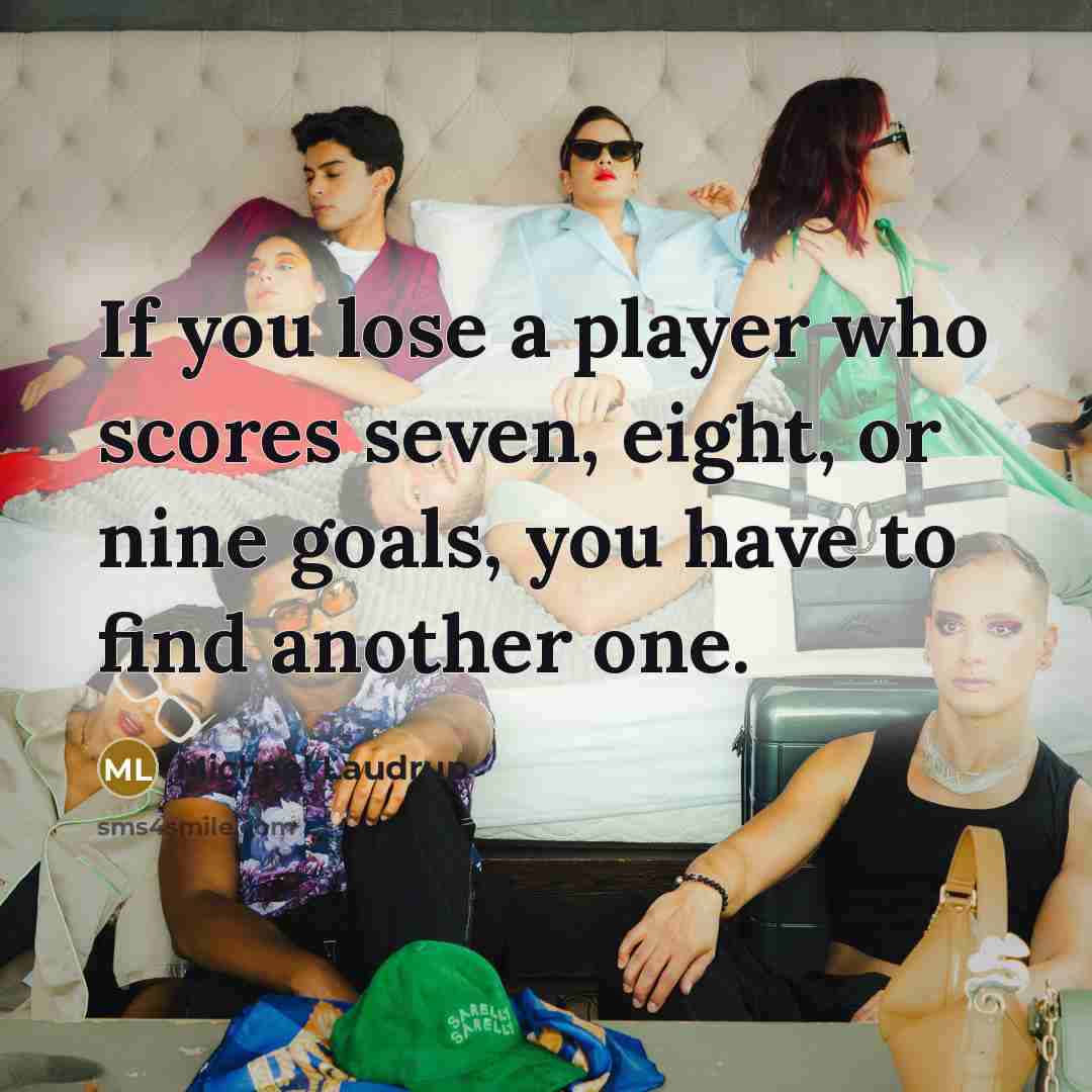“If you lose a player who scores seven, eight, or…” quote by Michael Laudrup