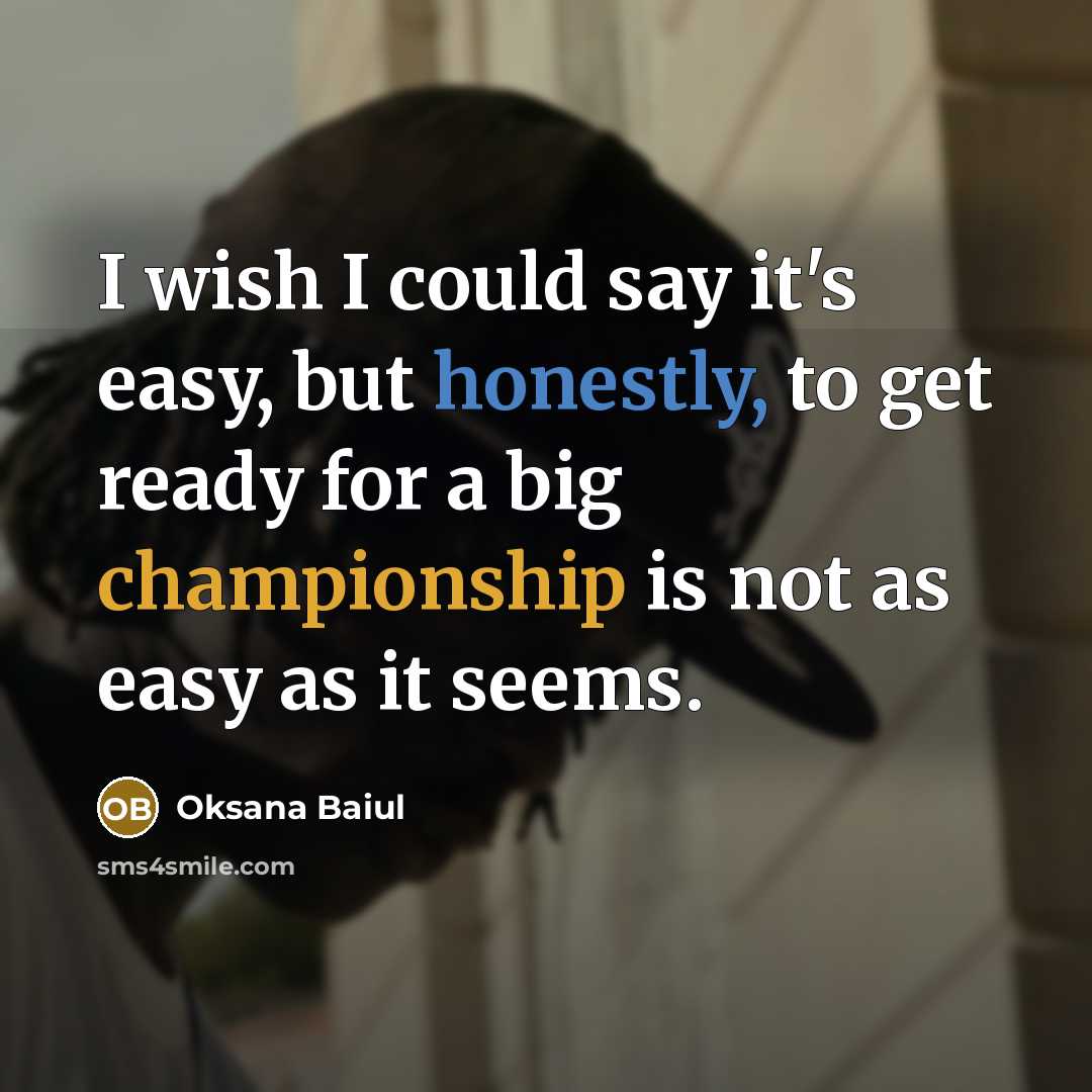 “I wish I could say it's easy, but honestly, to…” quote by Oksana Baiul