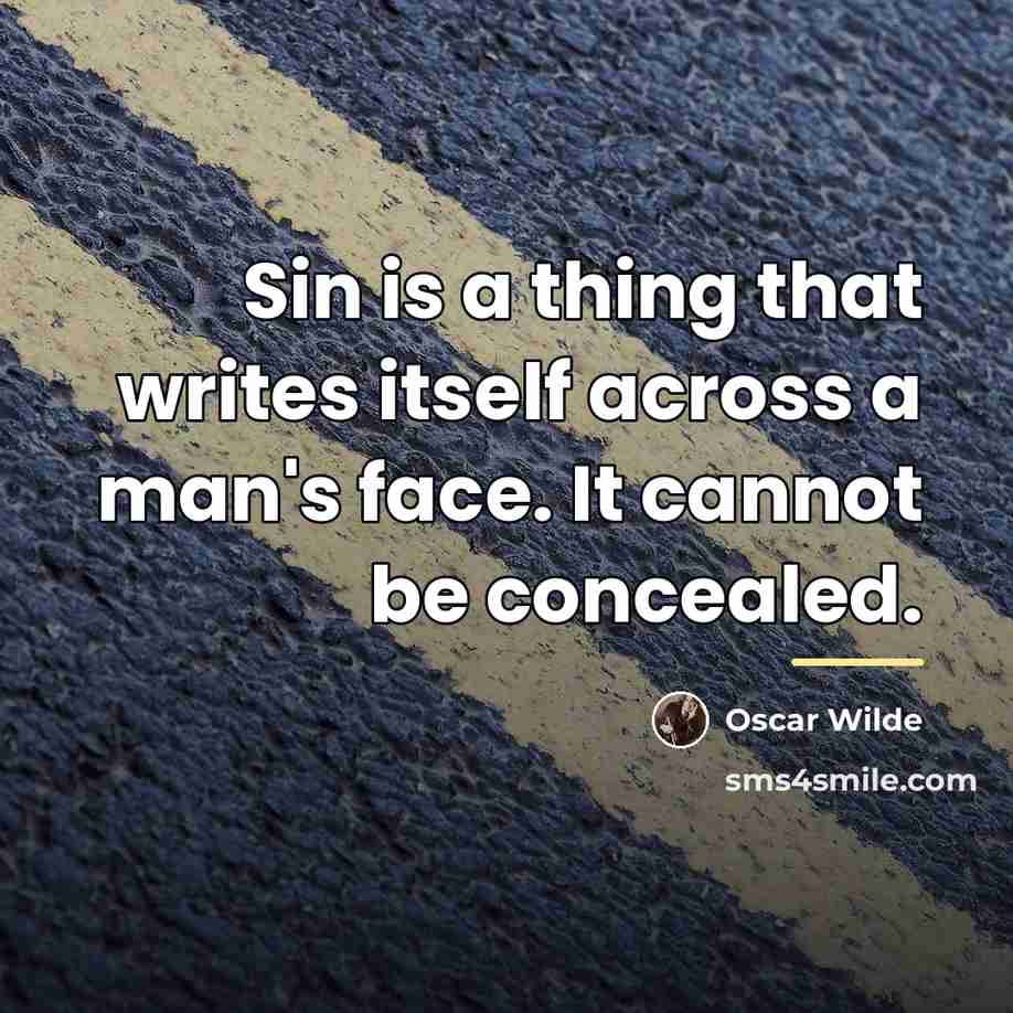 “Sin is a thing that writes itself across a man's…” quote by Oscar Wilde