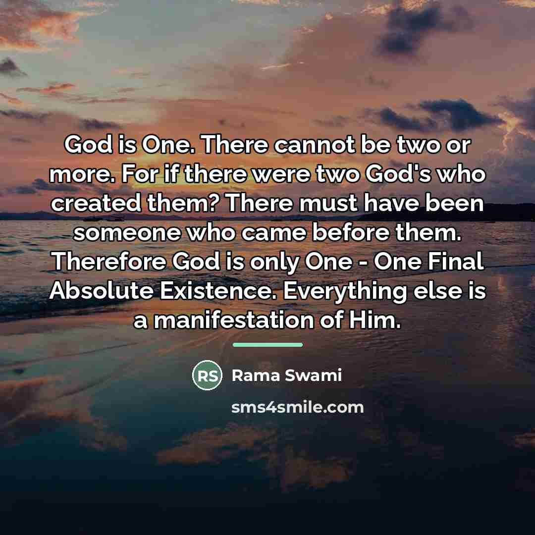 “God is One. There cannot be two or more. For…” quote by Rama Swami