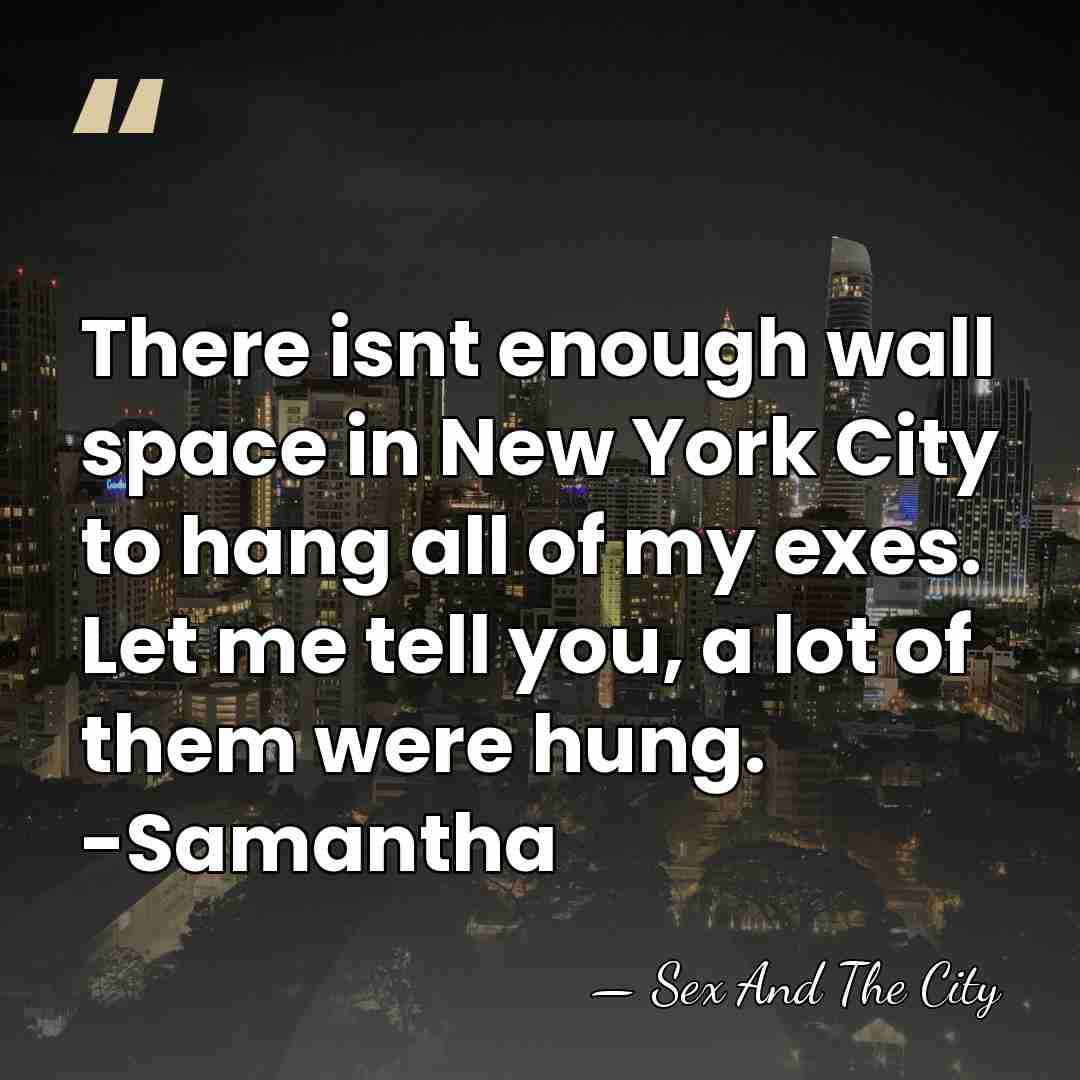 There isnt enough wall space in New York City to hang all&hellip; - Sex And The City