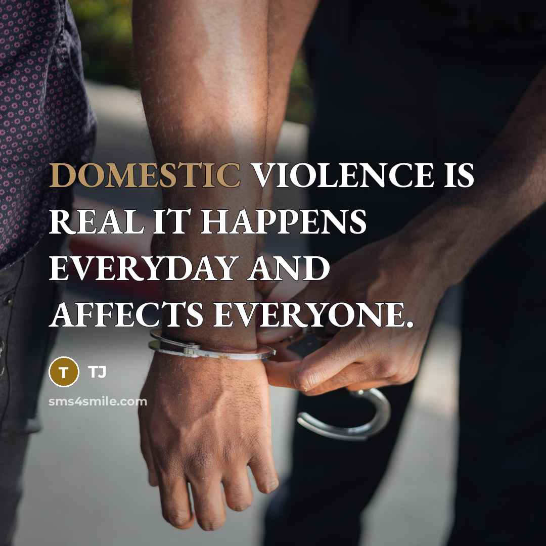 “DOMESTIC VIOLENCE IS REAL IT HAPPENS EVERYDAY AND AFFECTS EVERYONE.…” quote by TJ