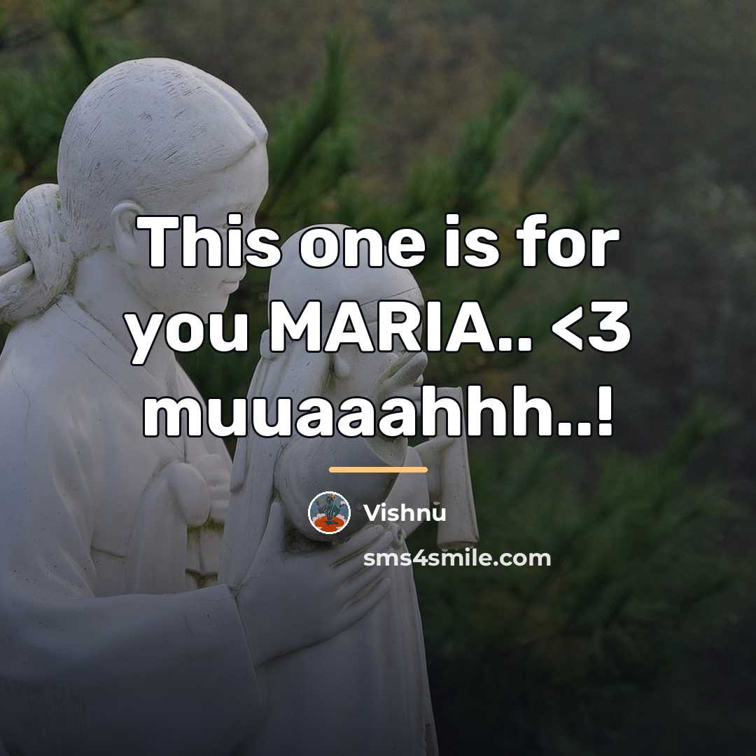 “This one is for you MARIA..…” quote by Vishnu