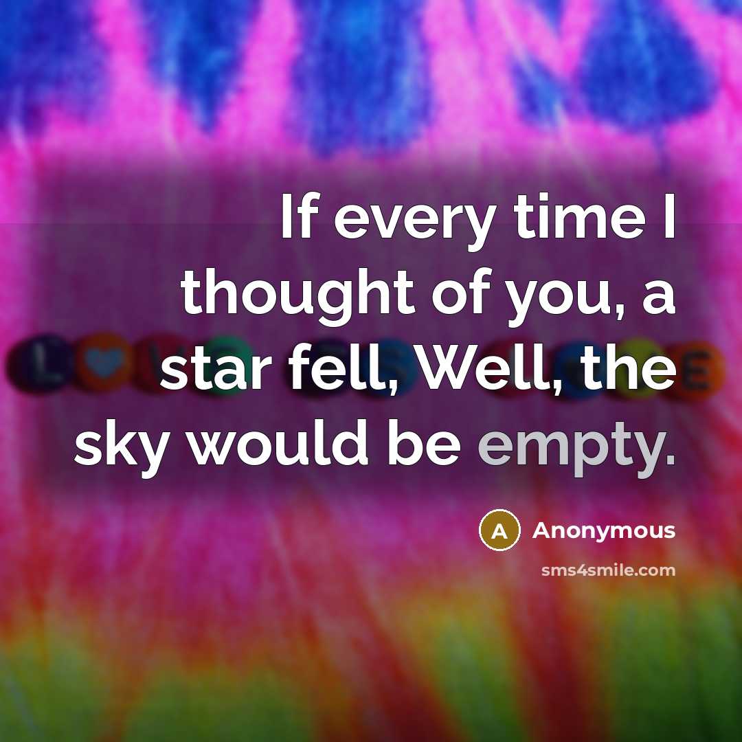“If every time I thought of you, a star fell,…” quote by Anonymous