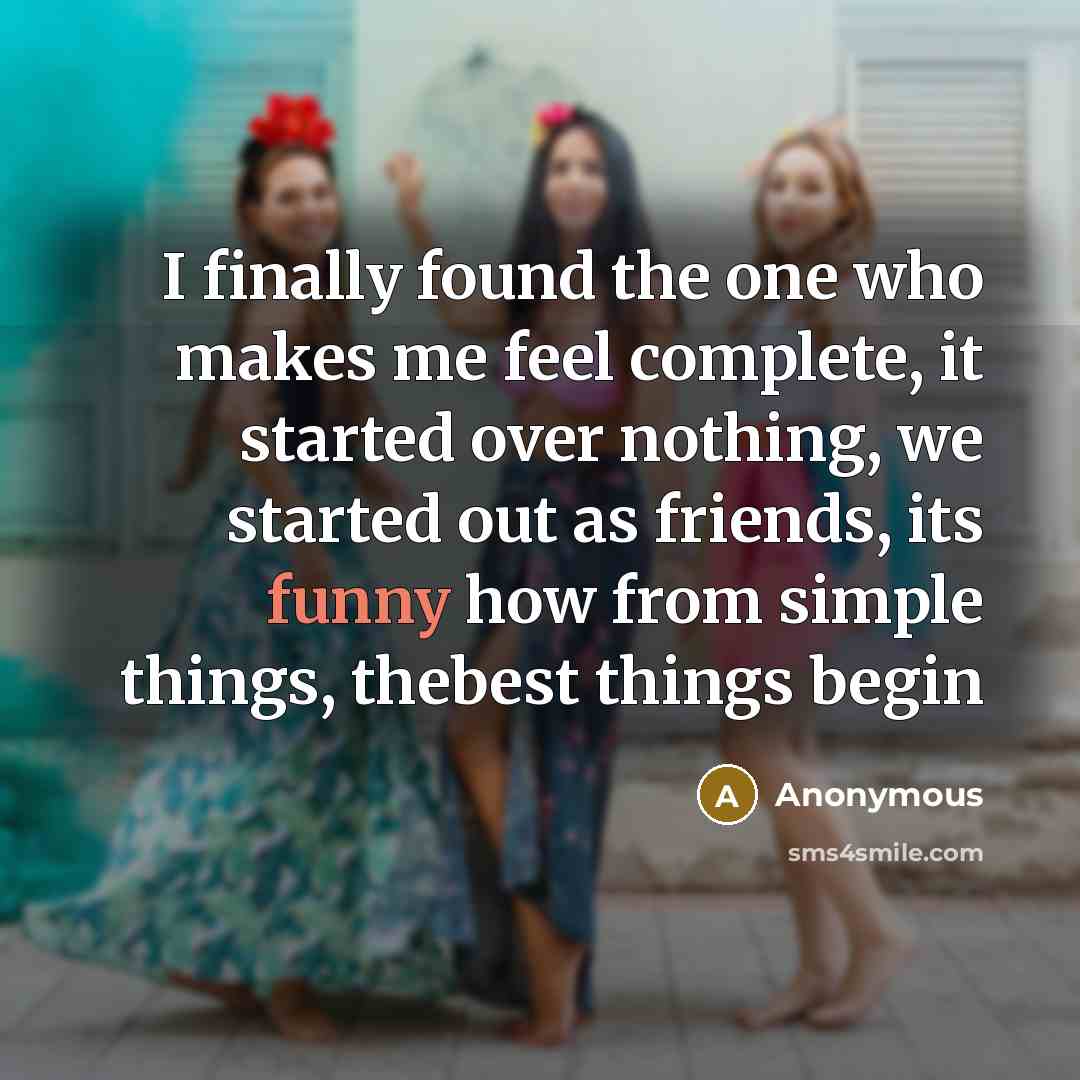 “I finally found the one who makes me feel complete,…” quote by Anonymous