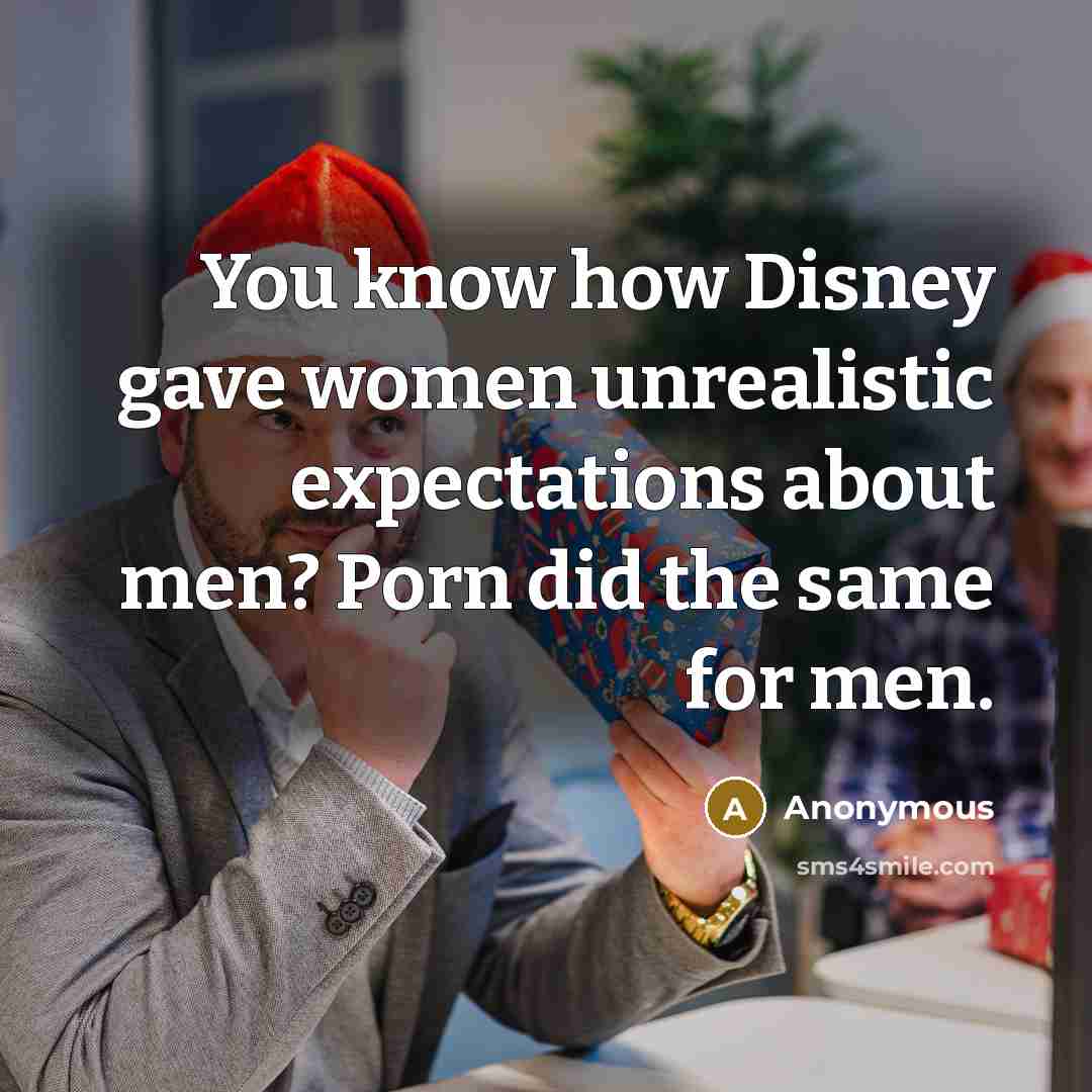 “You know how Disney gave women unrealistic expectations about men?…” quote by Anonymous