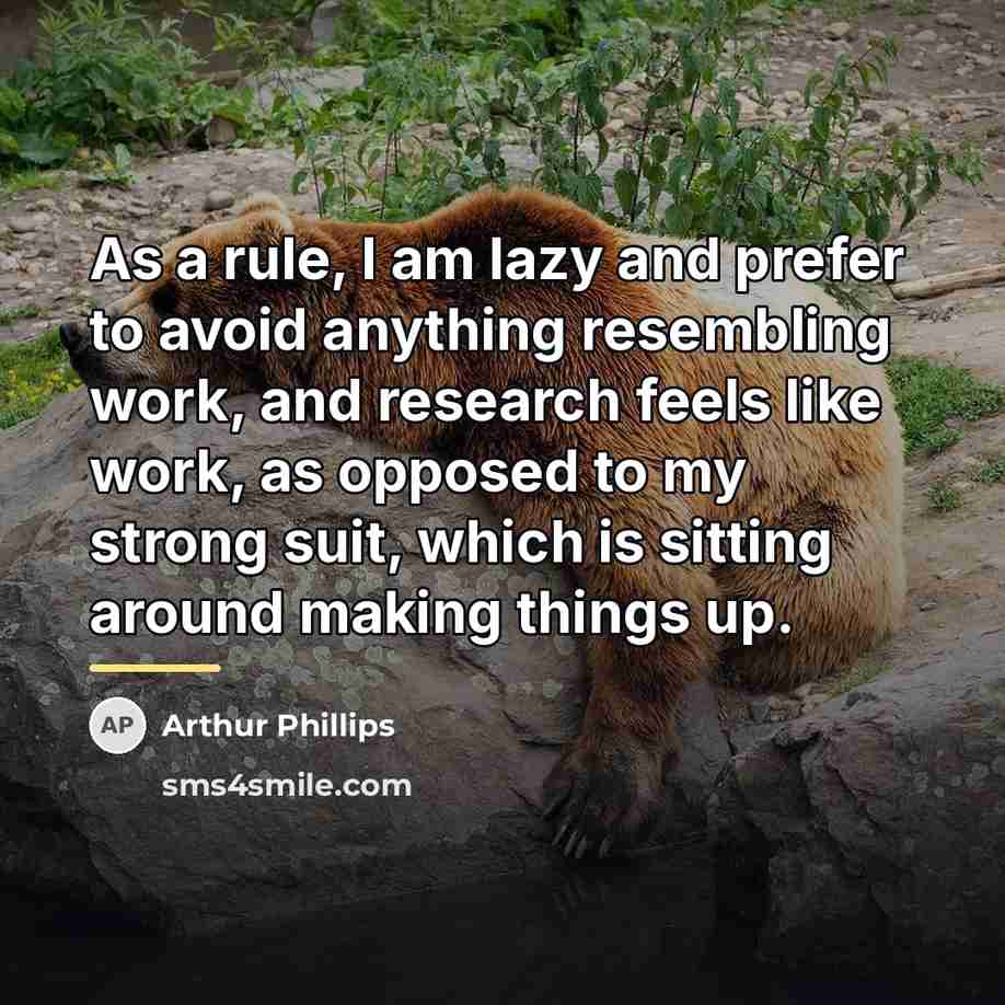 “As a rule, I am lazy and prefer to avoid…” quote by Arthur Phillips