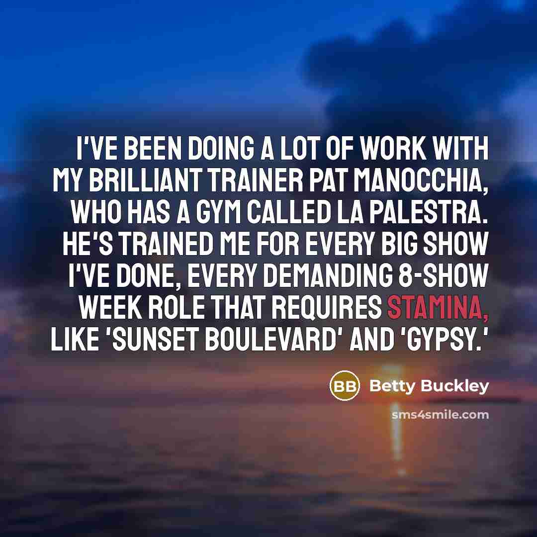 “I've been doing a lot of work with my brilliant…” quote by Betty Buckley