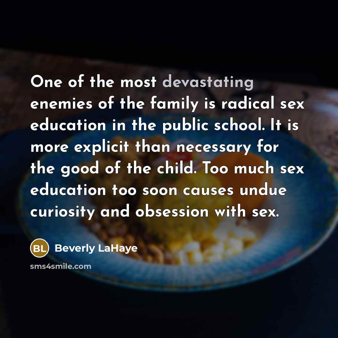 “One of the most devastating enemies of the family is…” quote by Beverly LaHaye