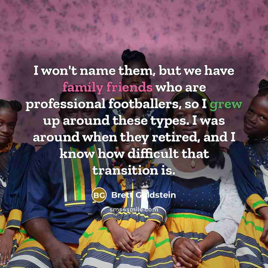 “I won't name them, but we have family friends who…” quote by Brett Goldstein