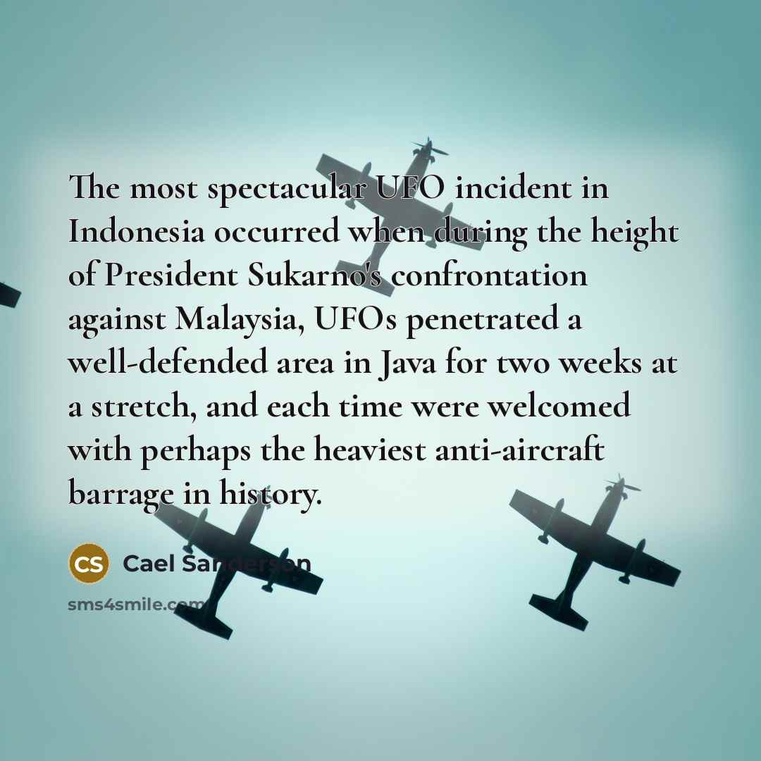 “The most spectacular UFO incident in Indonesia occurred when during…” quote by Cael Sanderson