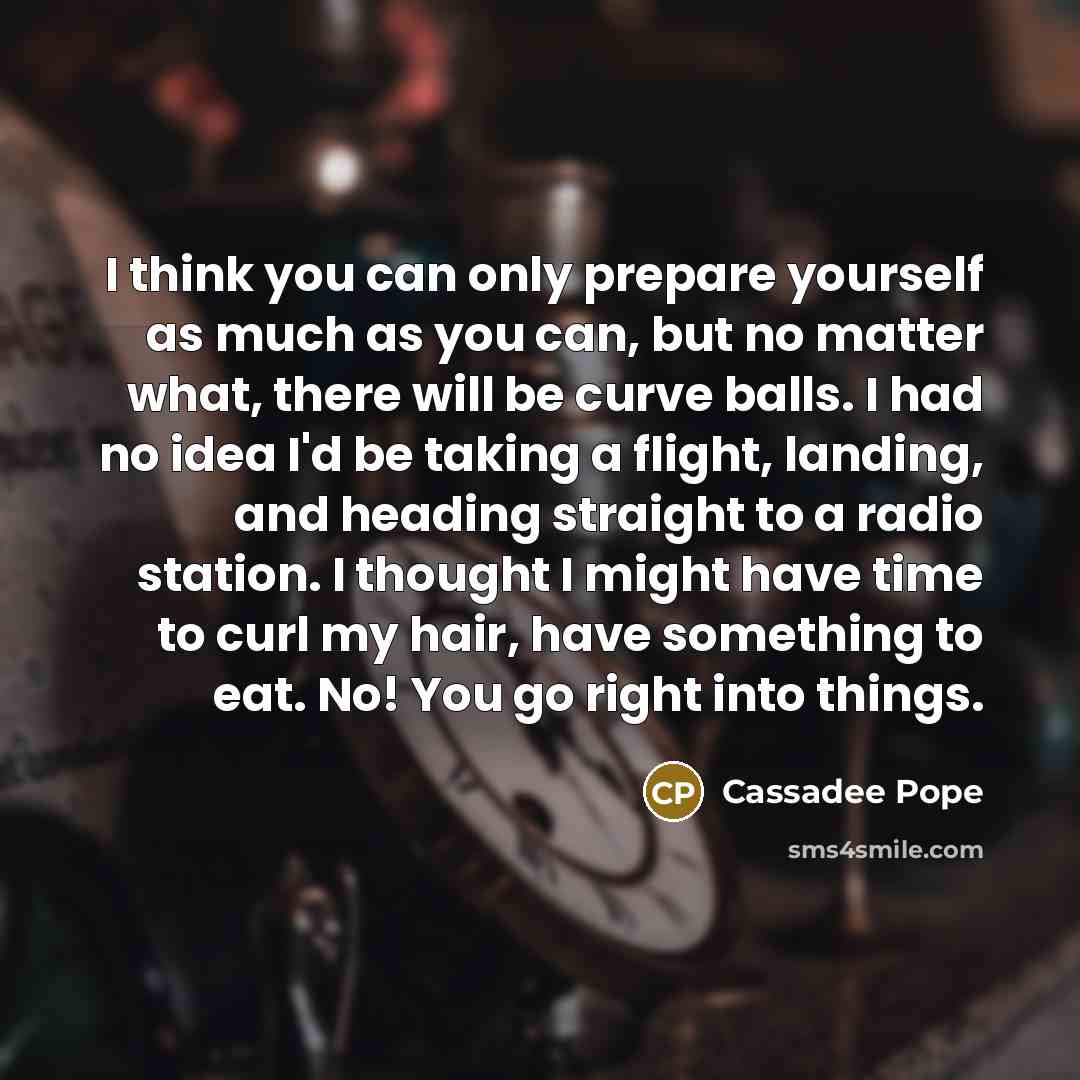 “I think you can only prepare yourself as much as…” quote by Cassadee Pope