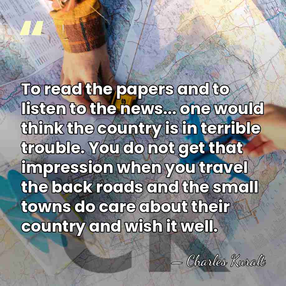 To read the papers and to listen to the news... one would&hellip; - Charles Kuralt