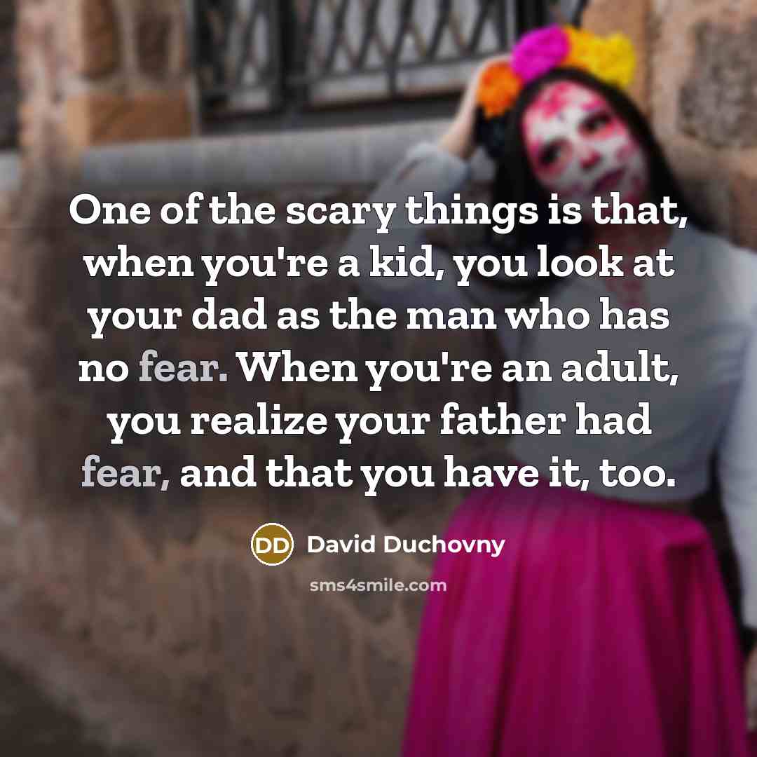 “One of the scary things is that, when you're a…” quote by David Duchovny