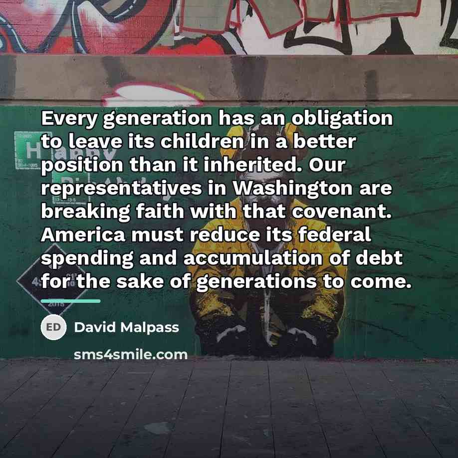“Every generation has an obligation to leave its children in…” quote by David Malpass