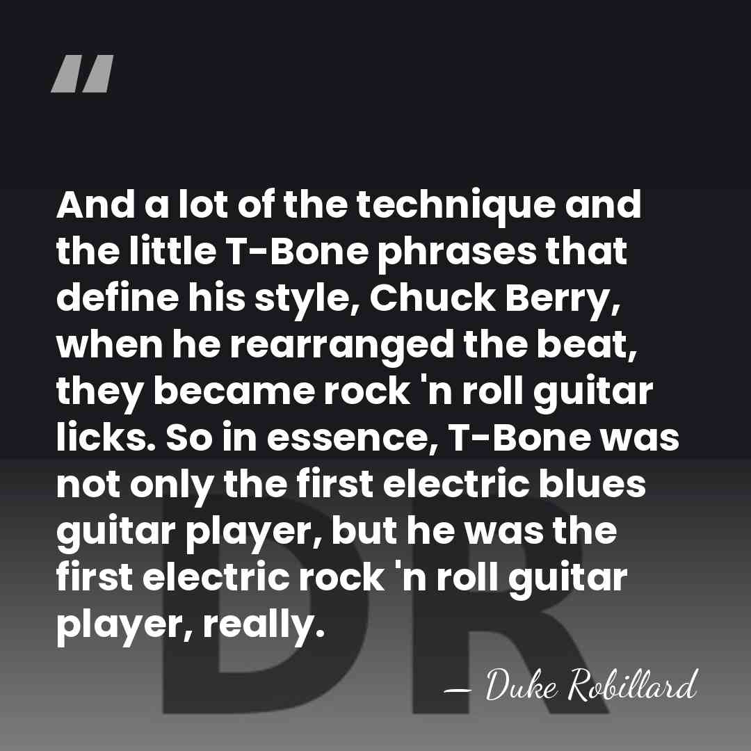 And a lot of the technique and the little T-Bone phrases that&hellip; - Duke Robillard