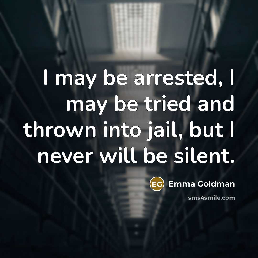 “I may be arrested, I may be tried and thrown…” quote by Emma Goldman