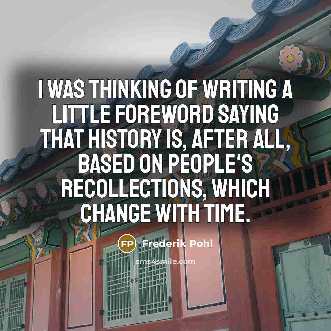 “I was thinking of writing a little foreword saying that…” quote by Frederik Pohl